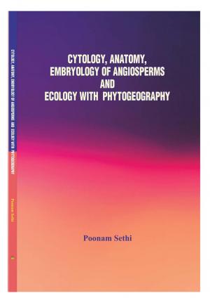 CYTOLOGY ANATOMY EMBRYOLOGY OF ANGIOSPERMS AND ECOLOGY WITH PHYTOGEOGRAPHY