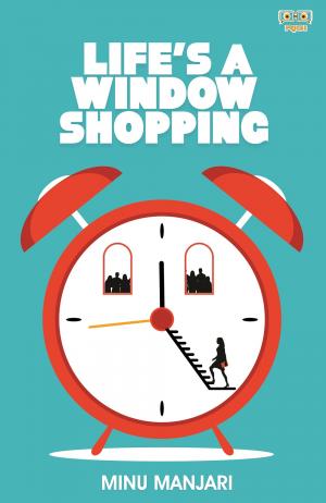 LIFE'S A WINDOW SHOPPING