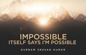 Impossible Itself Says I'M Possible