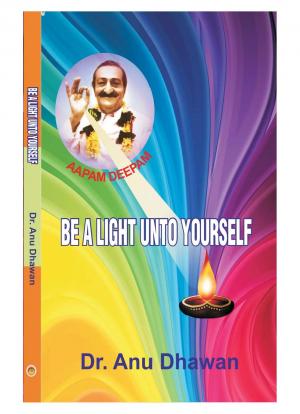 BE A LIGHT UNTO YOURSELF