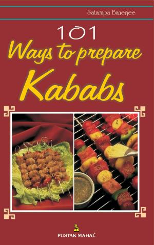101 WAY TO PREPARE KABABS