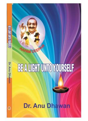 BE A LIGHT UNTO YOURSELF