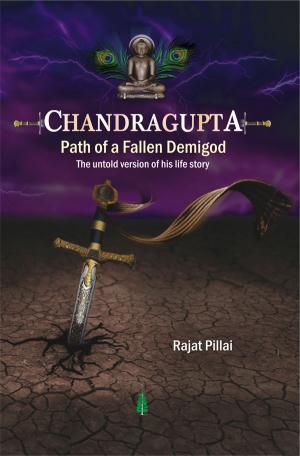 CHANDRAGUPTA- PATH OF A FALLEN DEMI-GOD