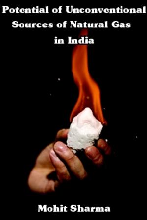 Potential of Unconventional Sources of Natural Gas in India