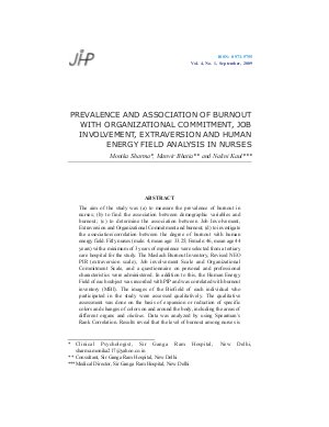 PREVALENCE AND ASSOCIATION OF BURNOUT WITH ORGANIZATIONAL COMMITMENT, JOB INVOLVEMENT, EXTRAVERSION AND HUMAN ENERGY FIELD ANALYSIS IN NURSES by Monika Sharma, Manvir Bhatia and Nalini Kaul