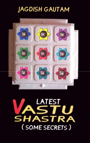 Latest Vastu Shastra - Some Secrets