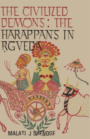 The Civilized Demons - The Harappans in Rgveda