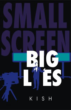 Small Screen Big Lies