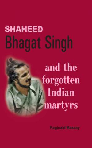 Shaheed Bhagat Singh and the forgotten Indian martyrs