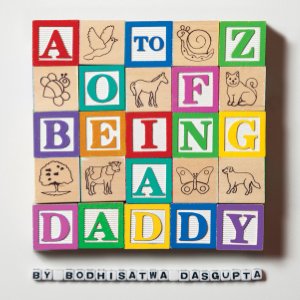 A-Z of being a Daddy