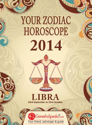LIBRA - YOUR ZODIAC HOROSCOPE 2014