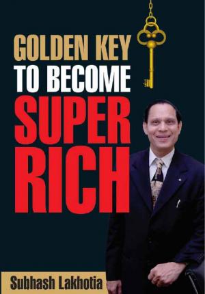 Golden Key to Become Super Rich