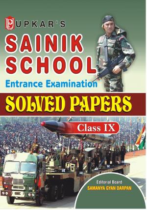 Sainik School Entrance Examination Solved Papers (Class IX)